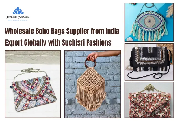Wholesale Boho Bags Supplier from India – Export Globally with Suchisri Fashions